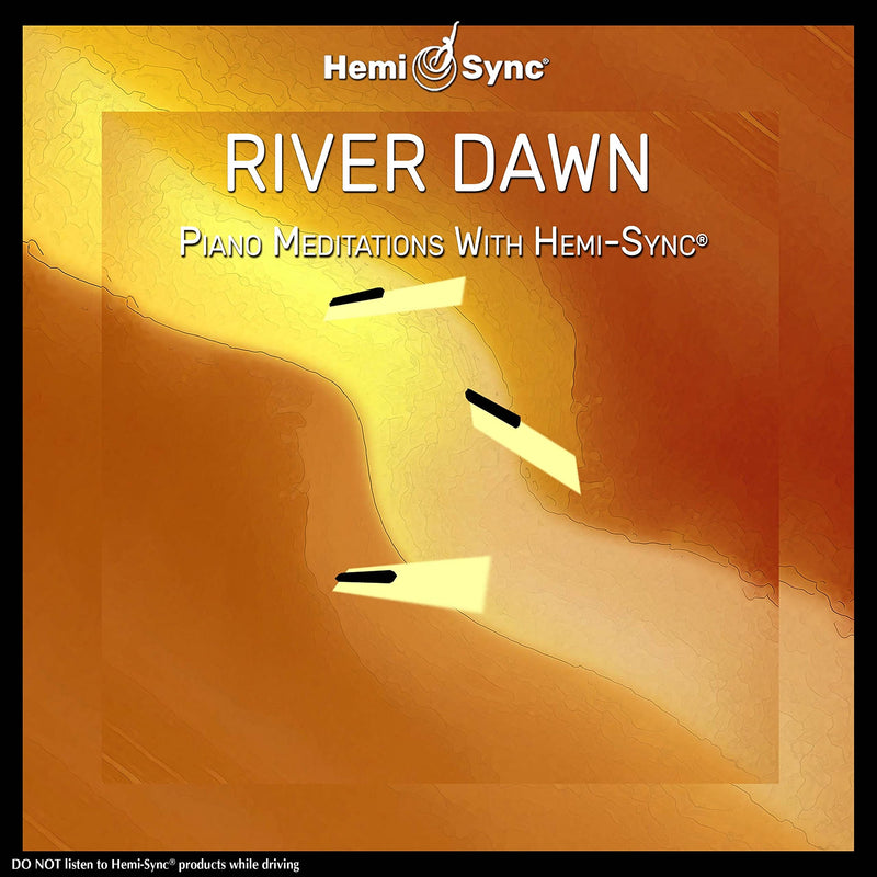 River Dawn: Piano Meditations with Hemi-Sync
