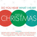 Do You Hear What I Hear: Songs of Christmas