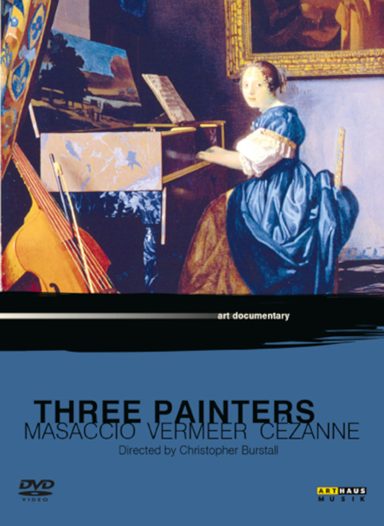 Three Painters - Masaccio, Vermeer, Céza