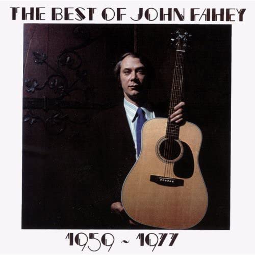 The Best of John Fahey 1959-1977