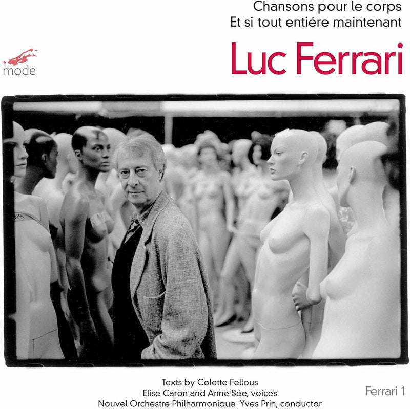 Luc Ferrari: Chansons Pour Le Corps/Et Si Tout Entière Maintenant