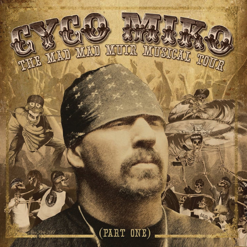 Cyco Miko-Mad Mad Muir Musical Tour