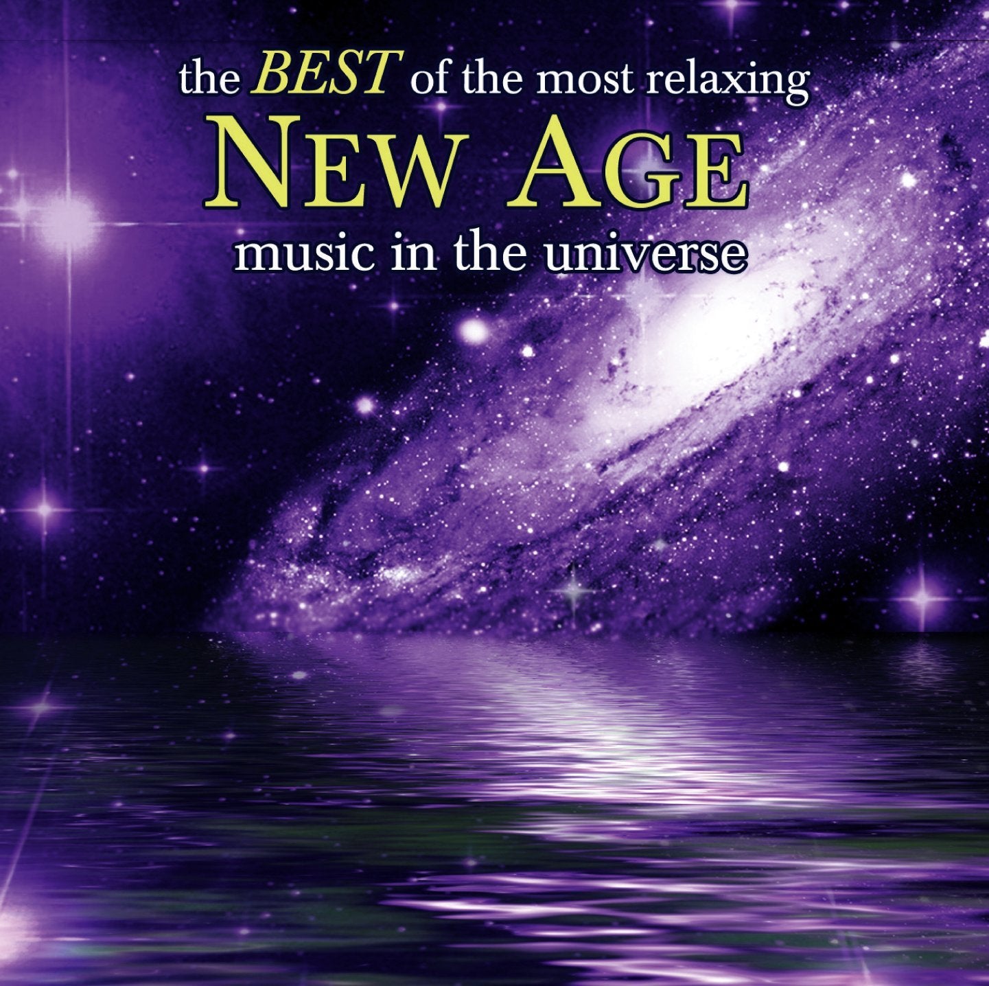 Best Of The Most Relaxing New Age Music In The Universe