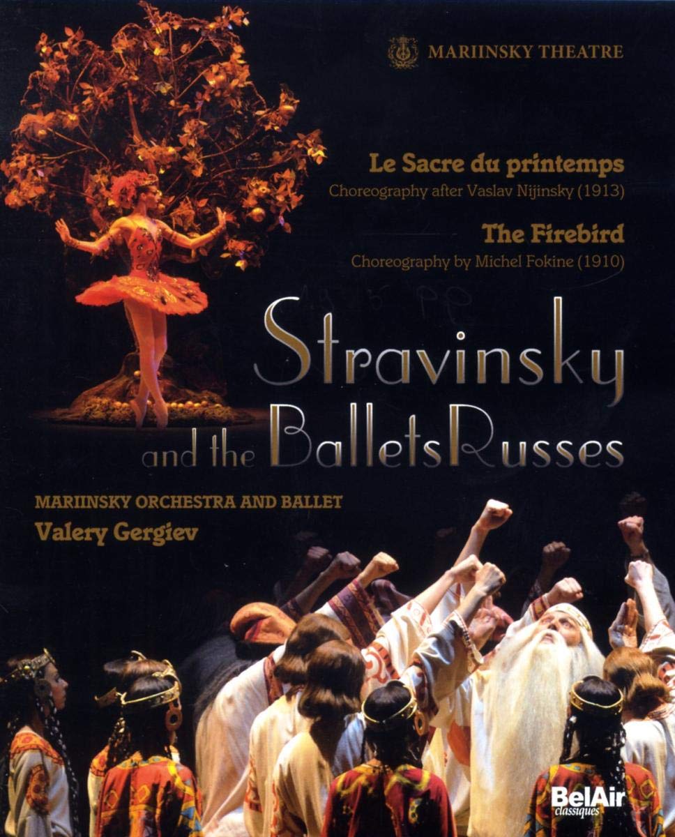 Stravinsky and the Ballet Russes: The Firebird/The Rite Of...