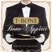 Bone-Appetit! Servin up tha Hits!