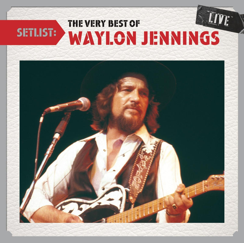 Setlist: The Very Best of Waylon Jennings Live