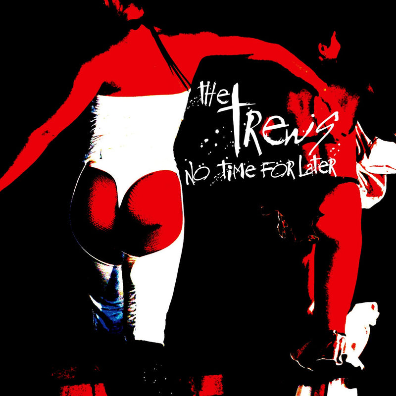 Trews-No Time For Later