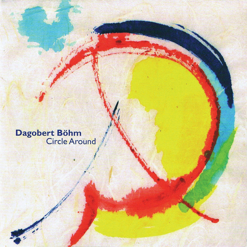 Dagobert Bohm - Circle Around