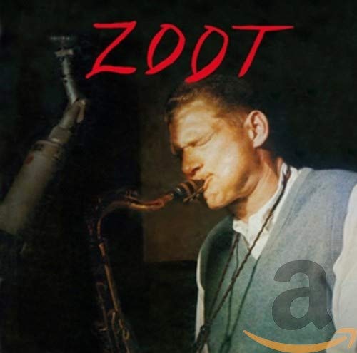 Zoot (includes bonus album: Zoot Plays Alto, Tenor and Baritone