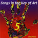 Vol. 5-Songs In The Key Of Art