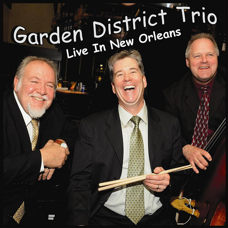 Garden District Trio - Live In New Orleans