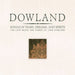 Dowland: Songs of Tears, Dreams, and Spirits: The Lute Music and Songs of John Dowland
