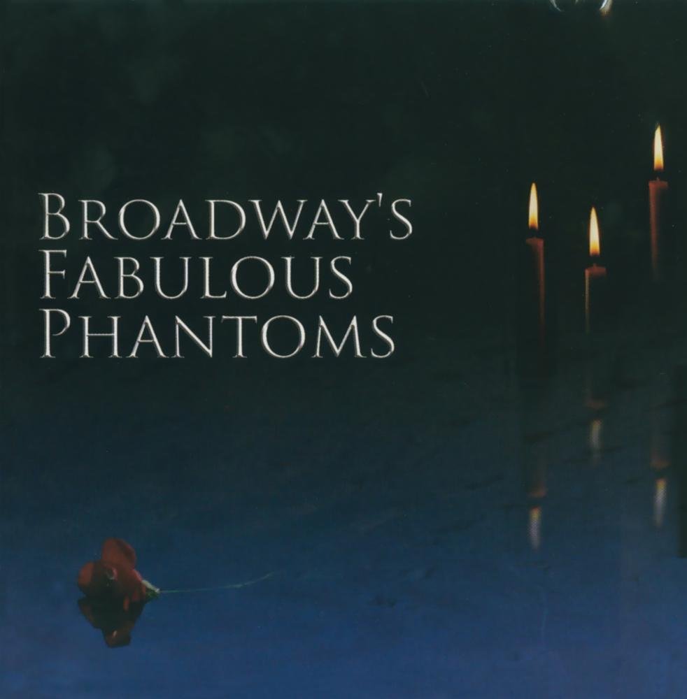 Broadways Fabulous Phantoms