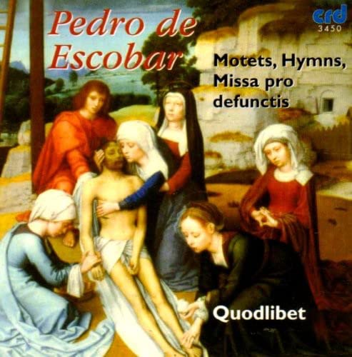 Pedro de Escobar: Masses & Motets