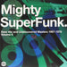 The Mighty Superfunk: Rare 45's and Undiscovered Masters, Vol. 6