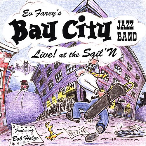 Ev Farcy`S Bay City Jazz Band - Live! At The Sail `N