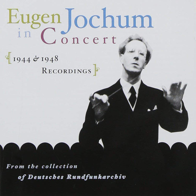 Eugen Jochum in Concert: 1944 & 1948 Recordings