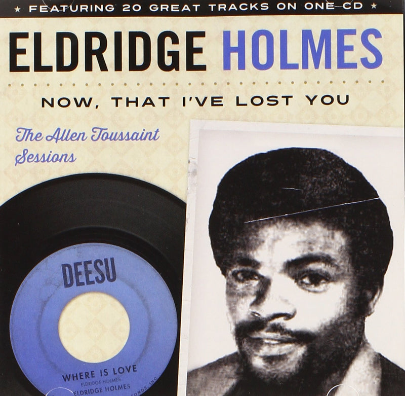 Eldridge Holmes-Now That I`Ve Lost You