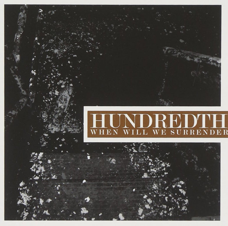 Hundredth-When Will We Surrender