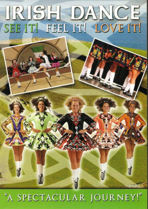 Irish Dance - See It, Feel It, Love It