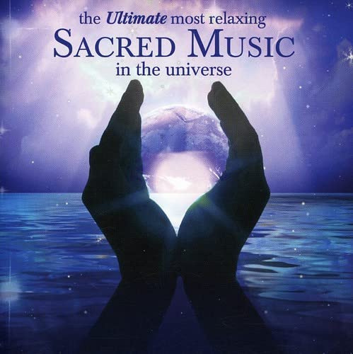 The Ultimate Most Relaxing Sacred Music In The Universe