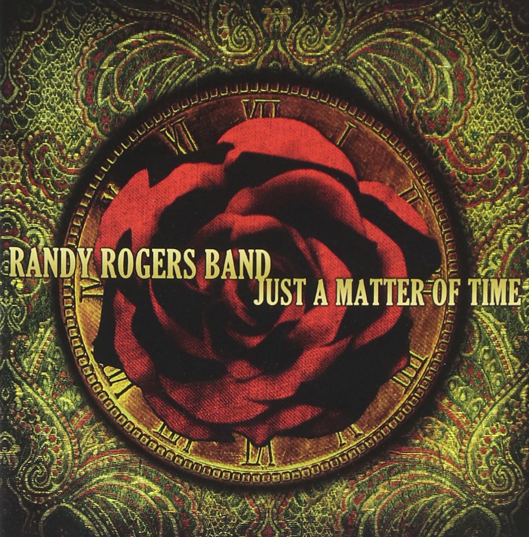 Randy Rogers-Just A Matter Of Time