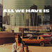 All We Have Is Now