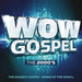 Wow Gospel the 2000's / Various