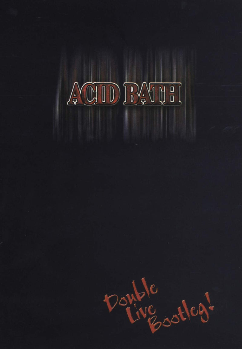 Acid Bath: Double Live Bootleg
