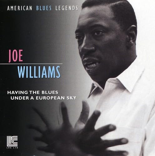 Joe Williams - Having The Blues Under A European S