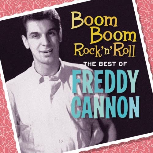 Boom Boom Rock 'n' Roll: The Best Of Freddy Cannon