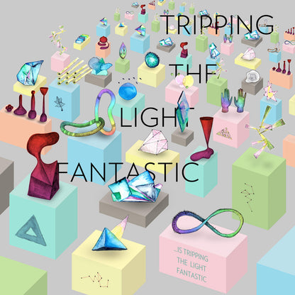 ...Is Tripping The Light Fantastic