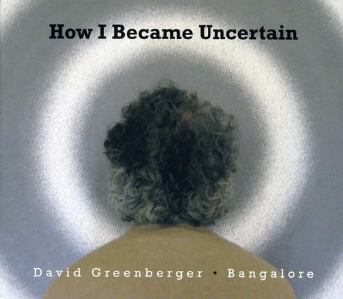 How I Became Uncertain
