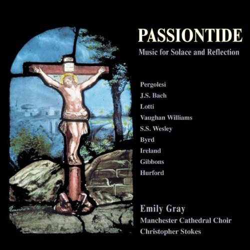 Passiontide: Music for Sorrow and Reflection (Gray)