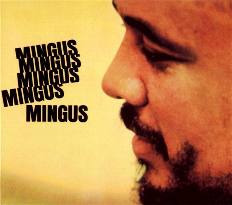 Mingus, Mingus, Mingus, Mingus, Mingus