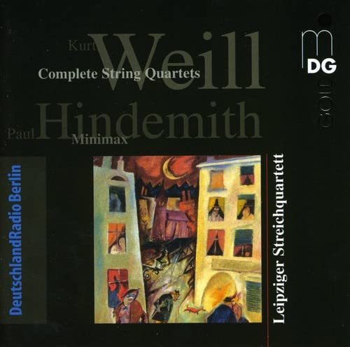 Weill: Complete String Quartets; Hindemith: Minimax