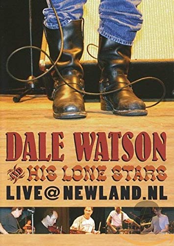 Dale Watson & His Lone Stars - Live At Newland.Nl/Remixe