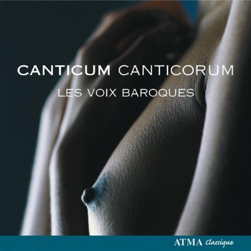 Canticum Canticorum (Les Voix Baroques)
