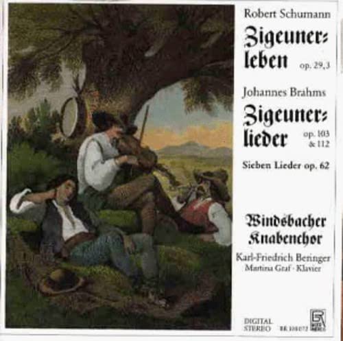 Schumann: Zigeunerleben Op. 29,3 - Brahms: Zigeunerlieder Op. 103 & 112/7 Lieder Op. 62