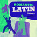Various - Romantic Latin Volume 1