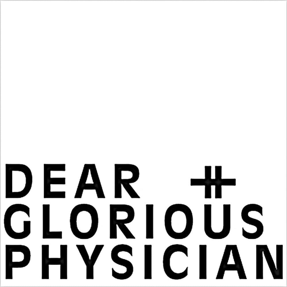 Dear and Glorious Physician