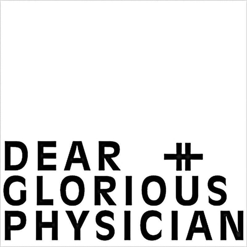 Dear and Glorious Physician