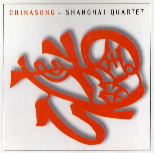 Chinasong (Shangai String Quartet)