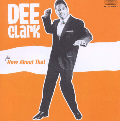 Dee Clark + How About That