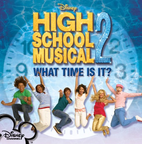 What Time Is It? from 'High School Musical 2'