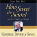 How Sweet the Sound: My All-time Favorites