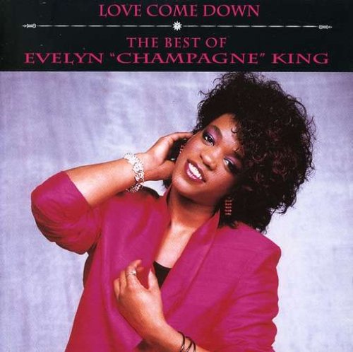 Evelyn ``Champagne`` King-Love Come Down: Best Of