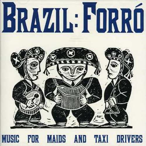 Brazil : Forro - Music for Maids and Taxi Drivers