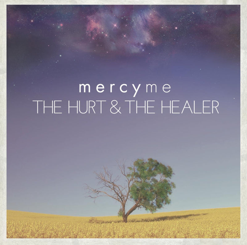 Mercy Me - Hurt & The Healer, The