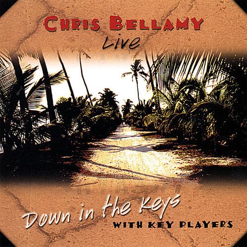 Chris Bellamy - Live Down In The Keys With Key Players